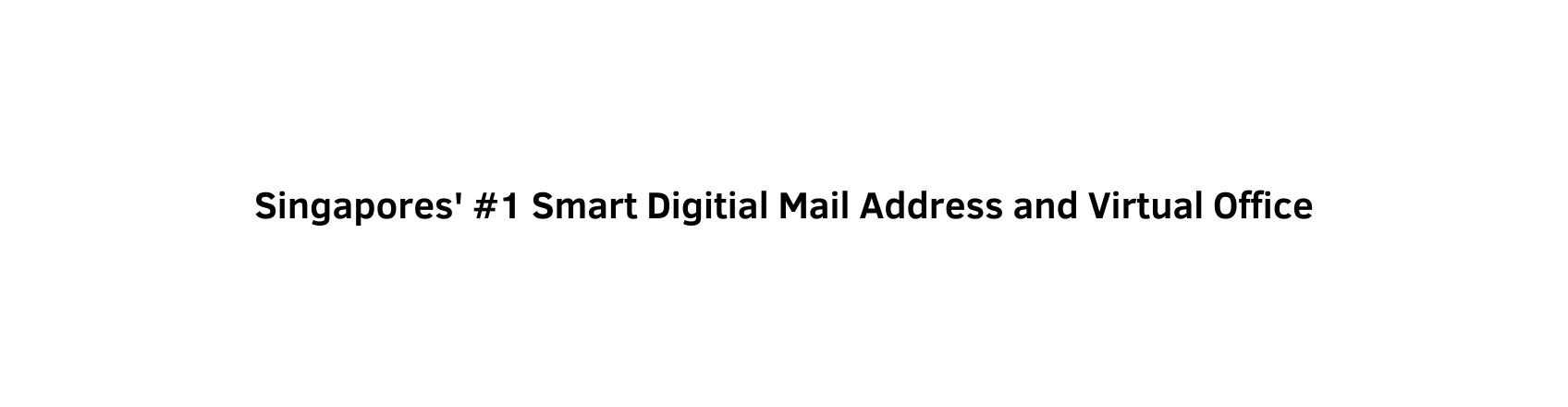 Singapores 1 Smart Digitial Mail Address and Virtual Office